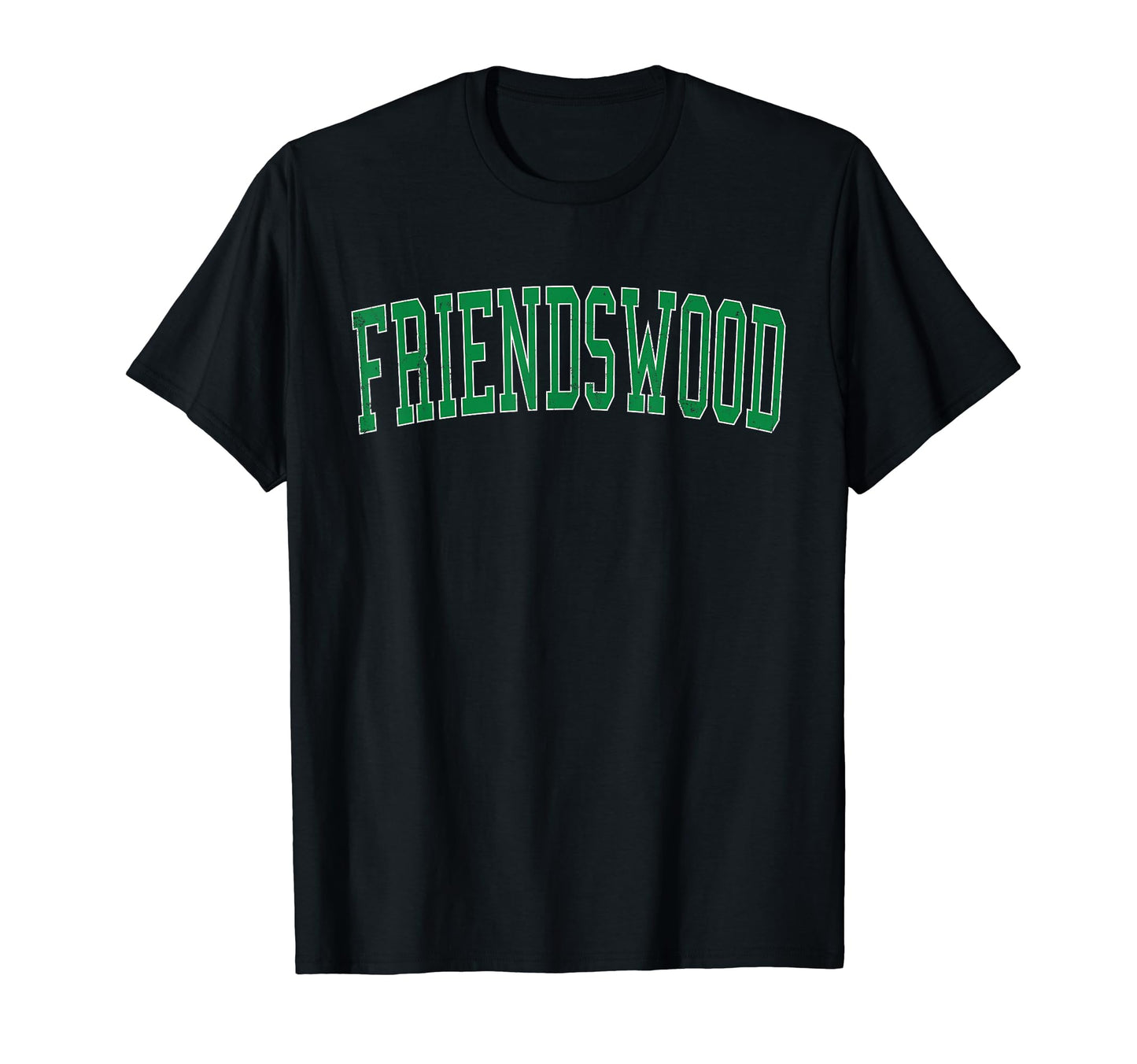 Friendswood Tx Distressed Green T-Shirt - Novelty Apparel for Adults - T-Shirt, Sweatshirt, Hoodie