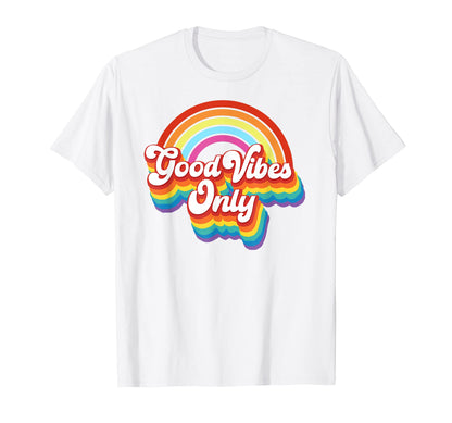 Good Vibes Only Lgbt Rainbow Pride T-Shirt - Streetwear Style for Adults - T-Shirt, Sweatshirt, Hoodie