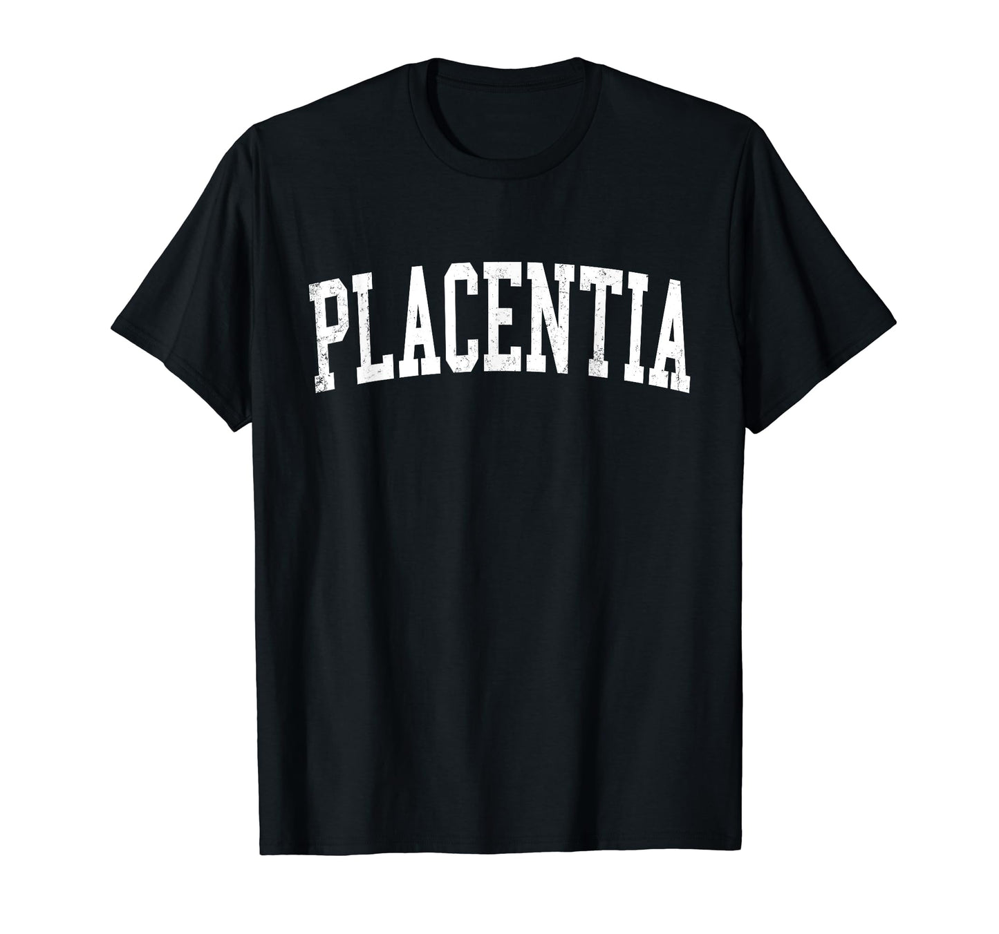 Placentia Ca Distressed White Varsity T-Shirt - Graphic Print for Adults - T-Shirt, Sweatshirt, Hoodie