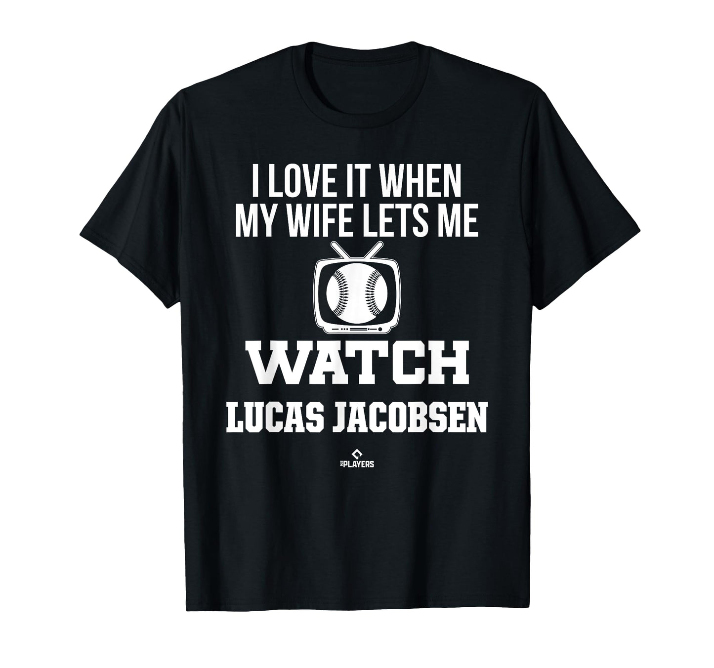 My Wife Lets Me Watch Lucas Jacobsen T-Shirt - Casual Everyday Wear Unisex - T-Shirt, Sweatshirt, Hoodie