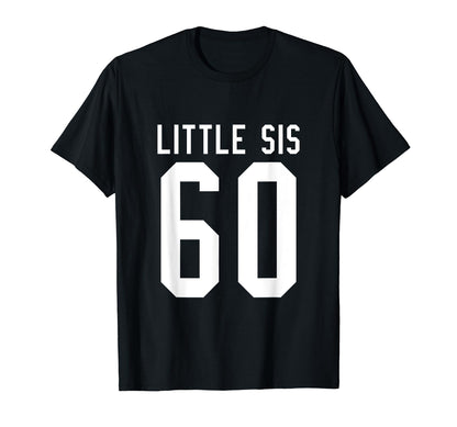 Number 60 Little Sis Biggest Fan T-Shirt - Casual Everyday Wear Unisex - T-Shirt, Sweatshirt, Hoodie
