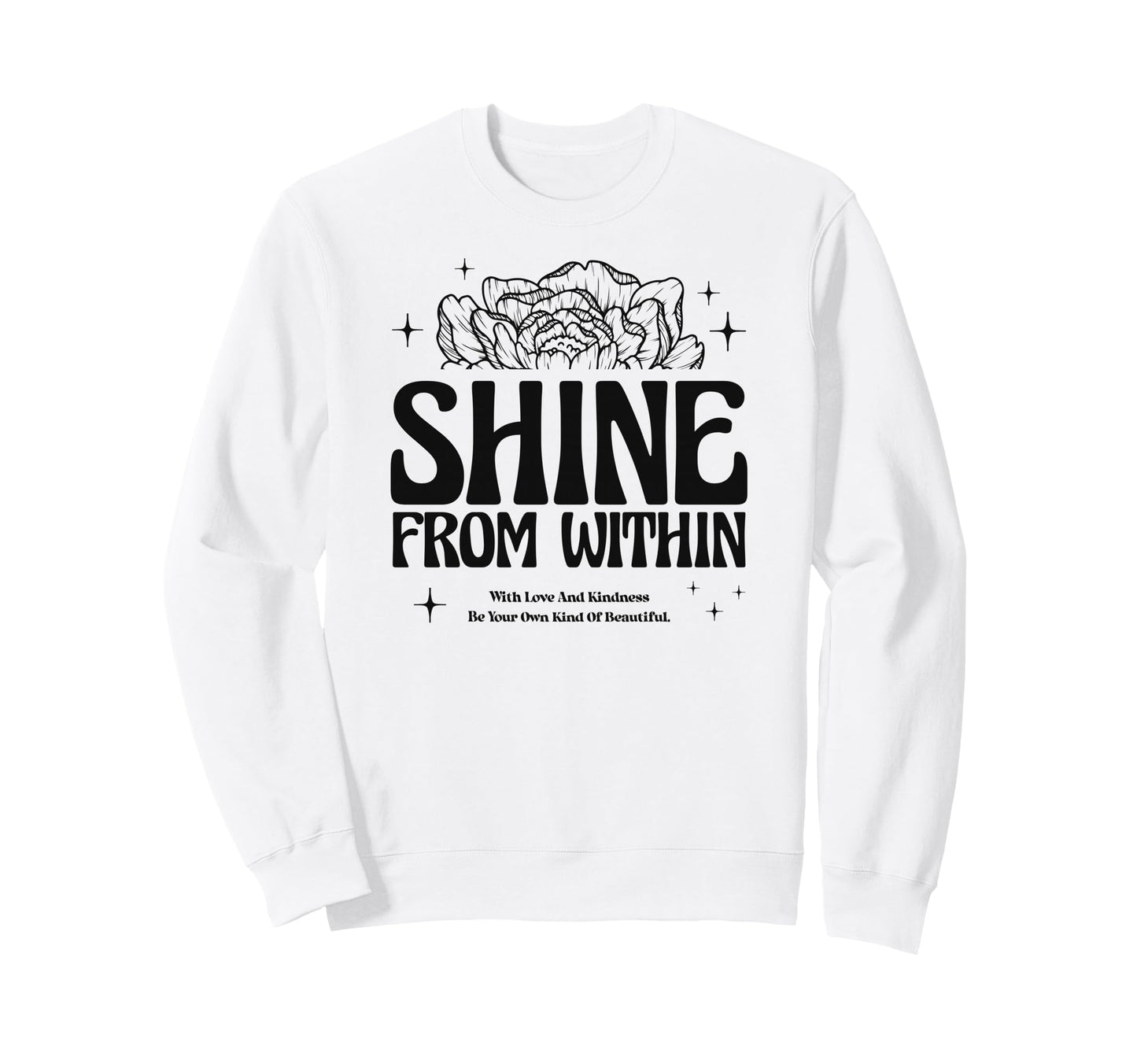 Shine From Within Floral Aesthetic Sweatshirt - Novelty Apparel Men Women - T-Shirt, Sweatshirt, Hoodie
