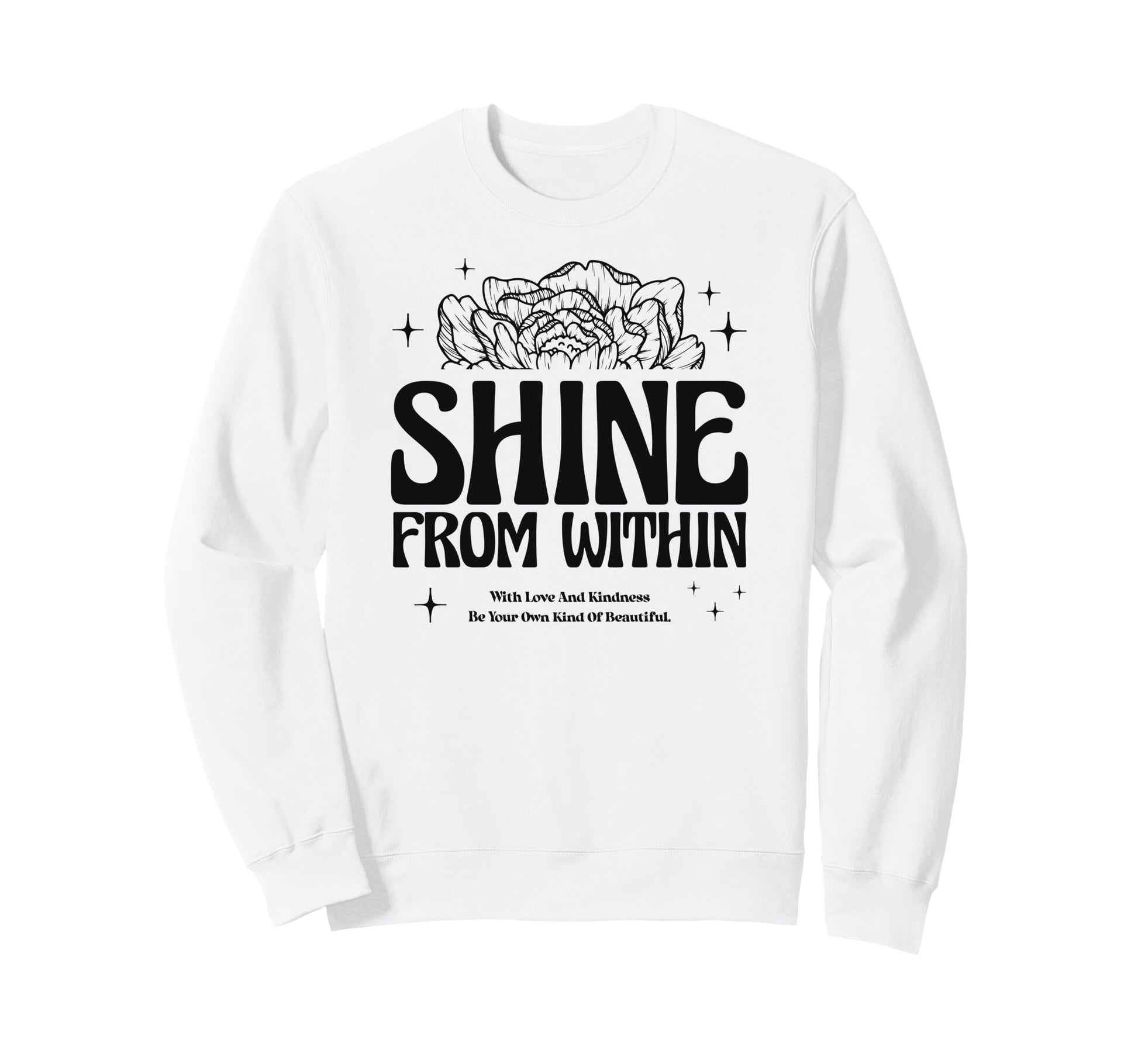 Shine From Within Floral Aesthetic Sweatshirt - Novelty Apparel Men Women - T-Shirt, Sweatshirt, Hoodie