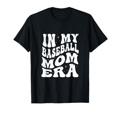My Baseball Mom Era T-Shirt - Graphic Print for Adults - T-Shirt, Sweatshirt, Hoodie