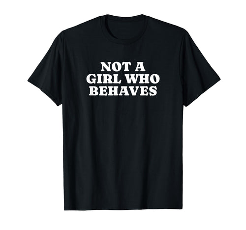 Not Who Behaves Y2K Aesthetic T-Shirt - Graphic Print for Adults - T-Shirt, Sweatshirt, Hoodie