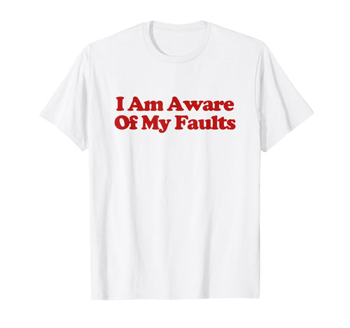 I Am Aware My Faults Y2K Aesthetic T-Shirt - Custom Art Print for Adults - T-Shirt, Sweatshirt, Hoodie