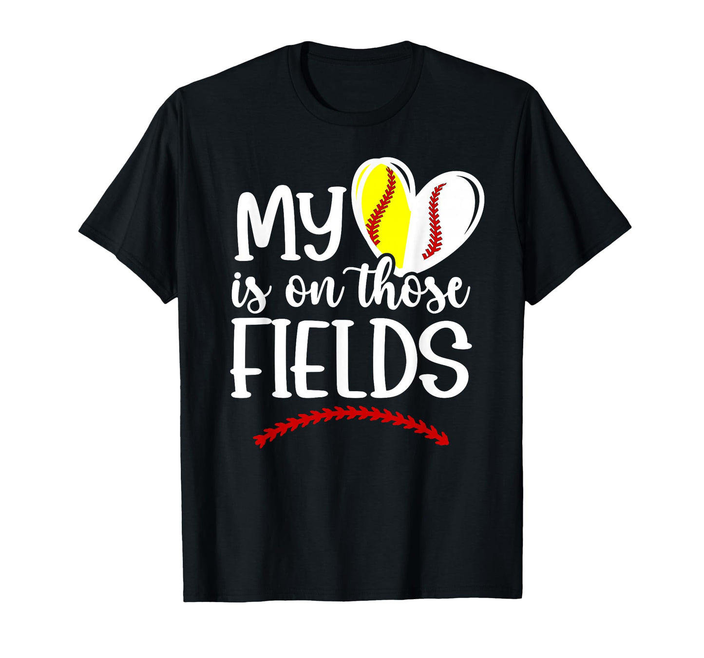 Those Fields Baseball Softball Mom T-Shirt - Fun Novelty Design Men Women - T-Shirt, Sweatshirt, Hoodie