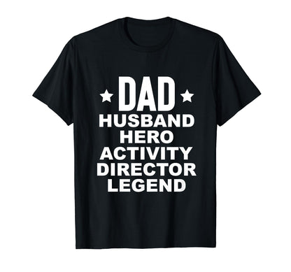 Dad Hero Activity Director Activity T-Shirt - Streetwear Style Unisex - T-Shirt, Sweatshirt, Hoodie