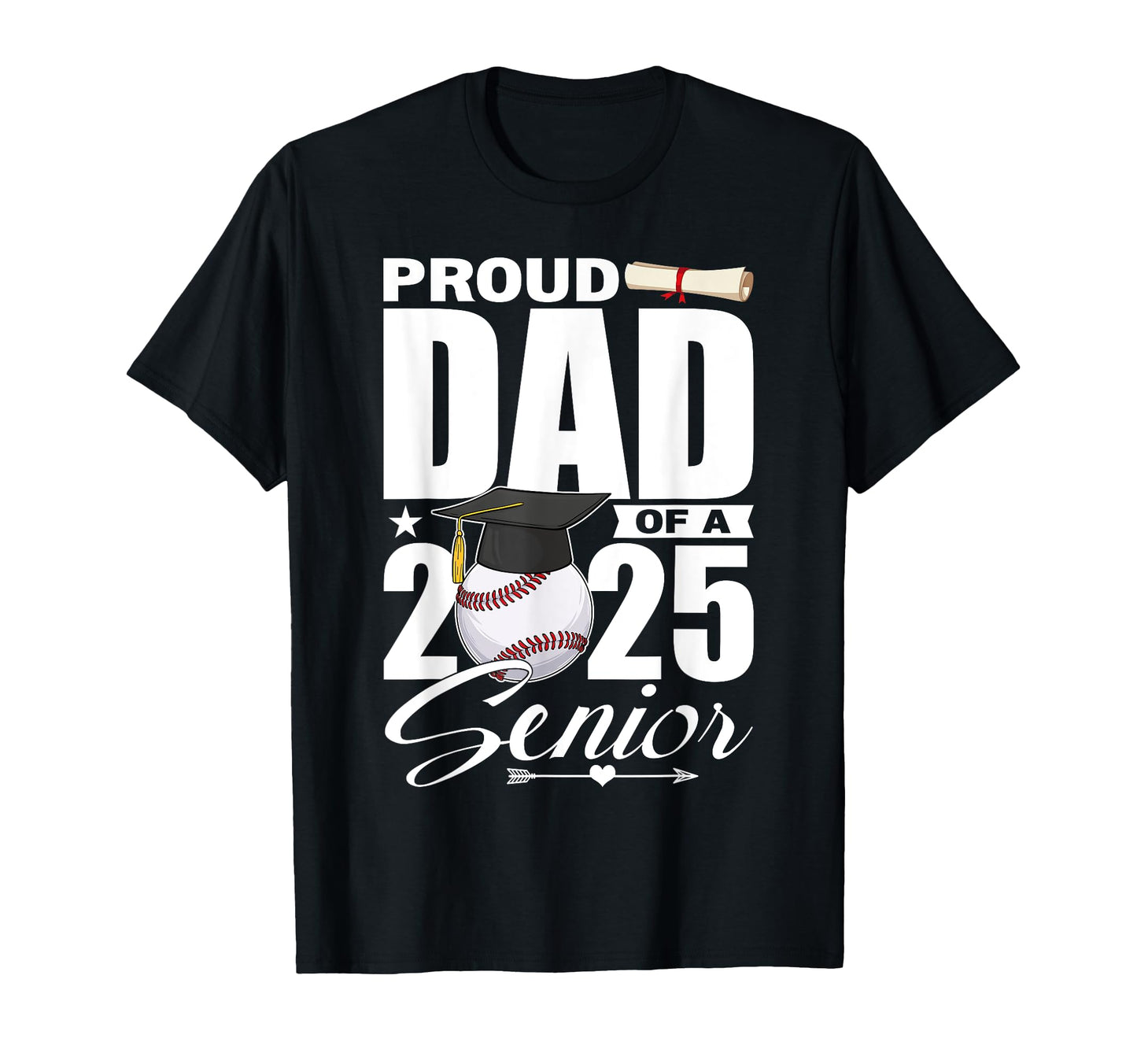 Proud Dad 2025 Senior Baseball Class T-Shirt - Trendy Graphic for Adults - T-Shirt, Sweatshirt, Hoodie
