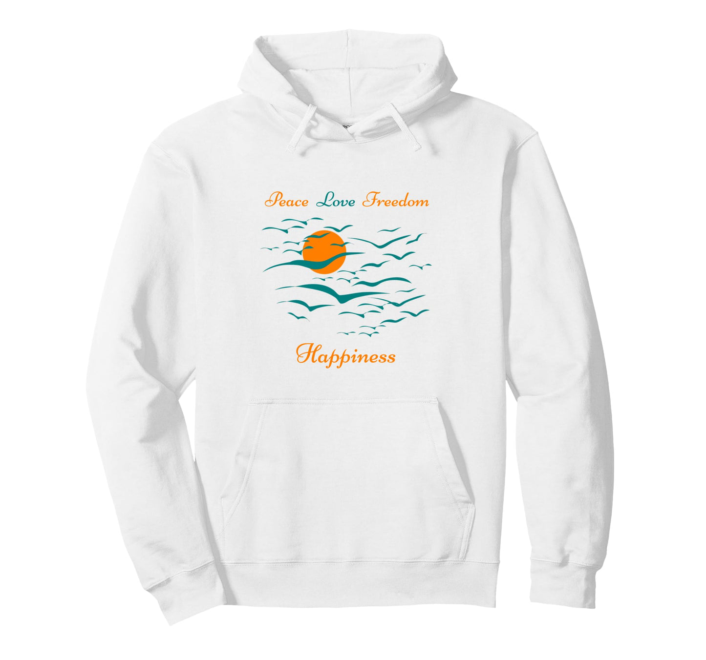 Peace Love Freedom Happiness Hoodie - Streetwear Style Unisex - T-Shirt, Sweatshirt, Hoodie