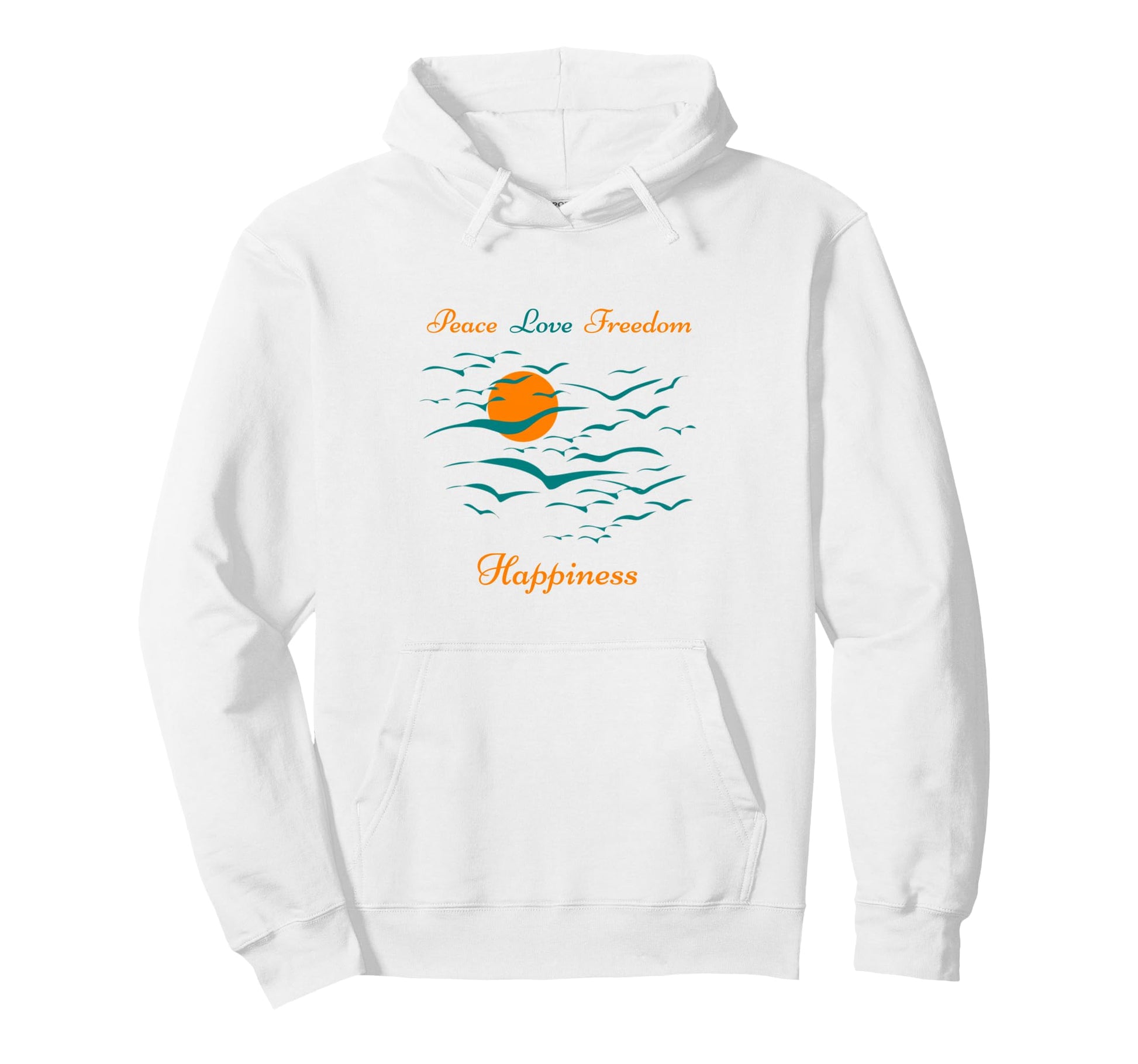 Peace Love Freedom Happiness Hoodie - Streetwear Style Unisex - T-Shirt, Sweatshirt, Hoodie
