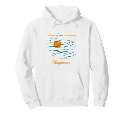 Peace Love Freedom Happiness Hoodie - Streetwear Style Unisex - T-Shirt, Sweatshirt, Hoodie