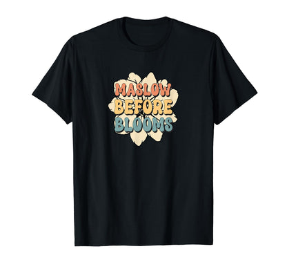 Maslow Before Blooms Rainbow Autism T-Shirt - Casual Everyday Wear Unisex - T-Shirt, Sweatshirt, Hoodie