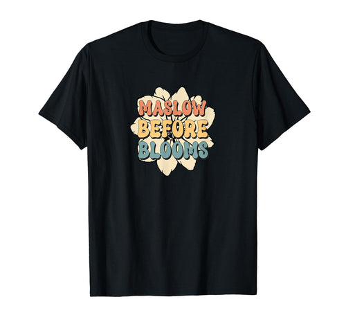 Maslow Before Blooms Rainbow Autism T-Shirt - Casual Everyday Wear Unisex - T-Shirt, Sweatshirt, Hoodie