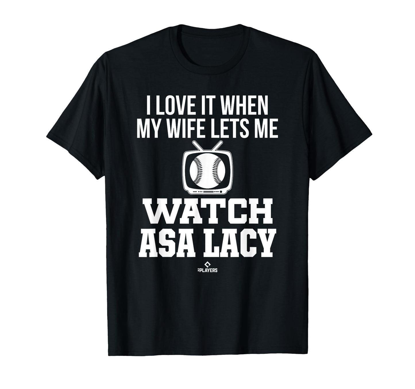 My Wife Lets Me Watch Asa Lacy T-Shirt - Casual Everyday Wear Unisex - T-Shirt, Sweatshirt, Hoodie