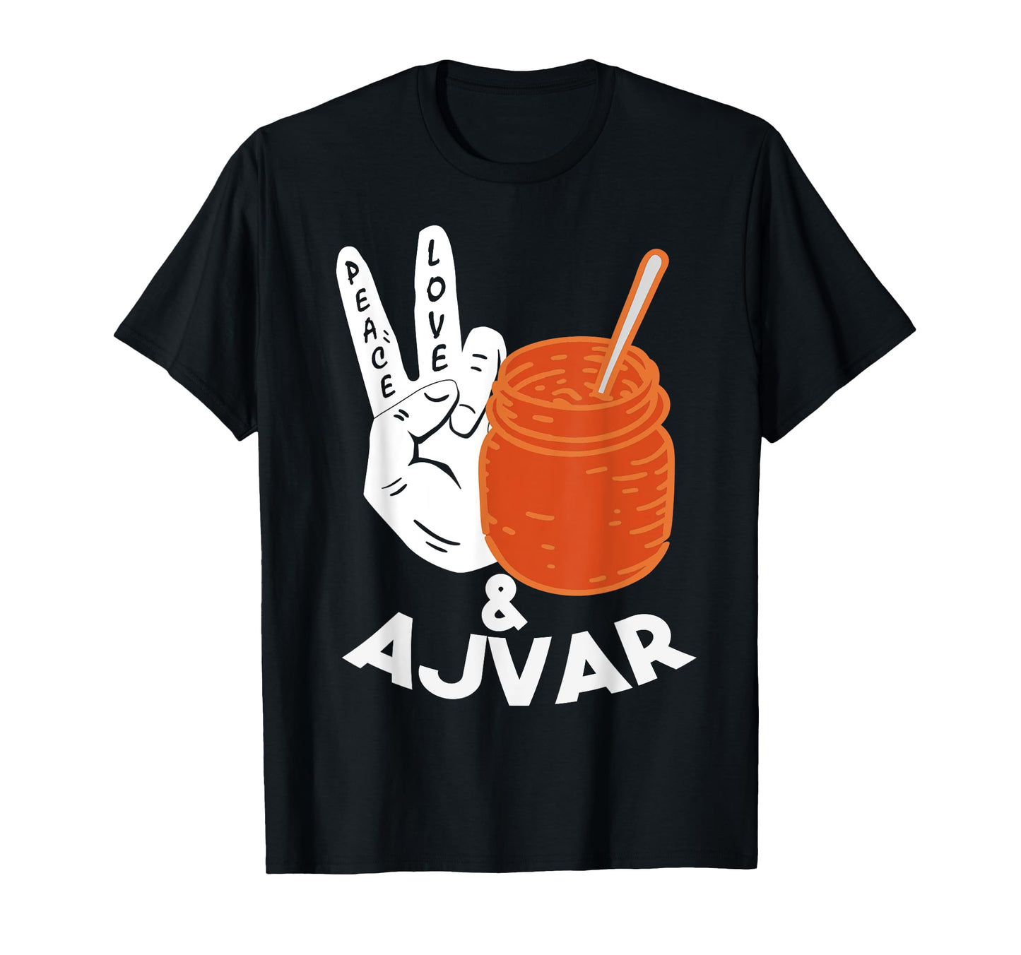 Balkan Specialties Peace Love And Ajvar T-Shirt - Trendy Graphic Unisex - T-Shirt, Sweatshirt, Hoodie