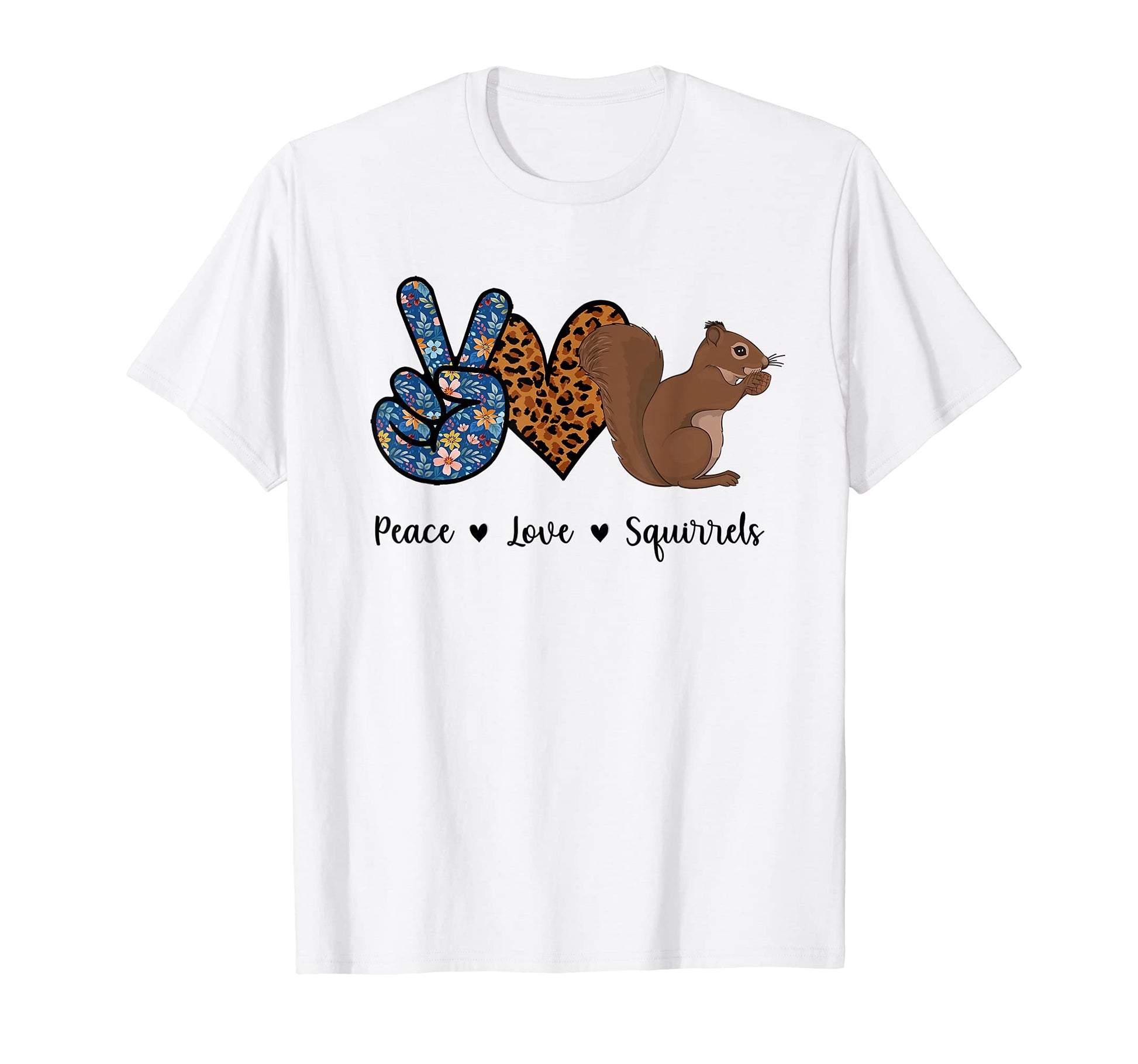 Peace Love Squirrels Leopard T-Shirt - Trendy Graphic Men Women - T-Shirt, Sweatshirt, Hoodie