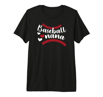 Baseball Nana Grandma Proud Nana T-Shirt - Fun Novelty Design Unisex - T-Shirt, Sweatshirt, Hoodie
