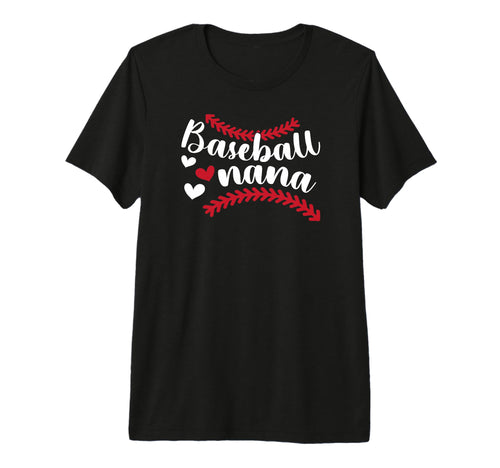 Baseball Nana Grandma Proud Nana T-Shirt - Fun Novelty Design Unisex - T-Shirt, Sweatshirt, Hoodie