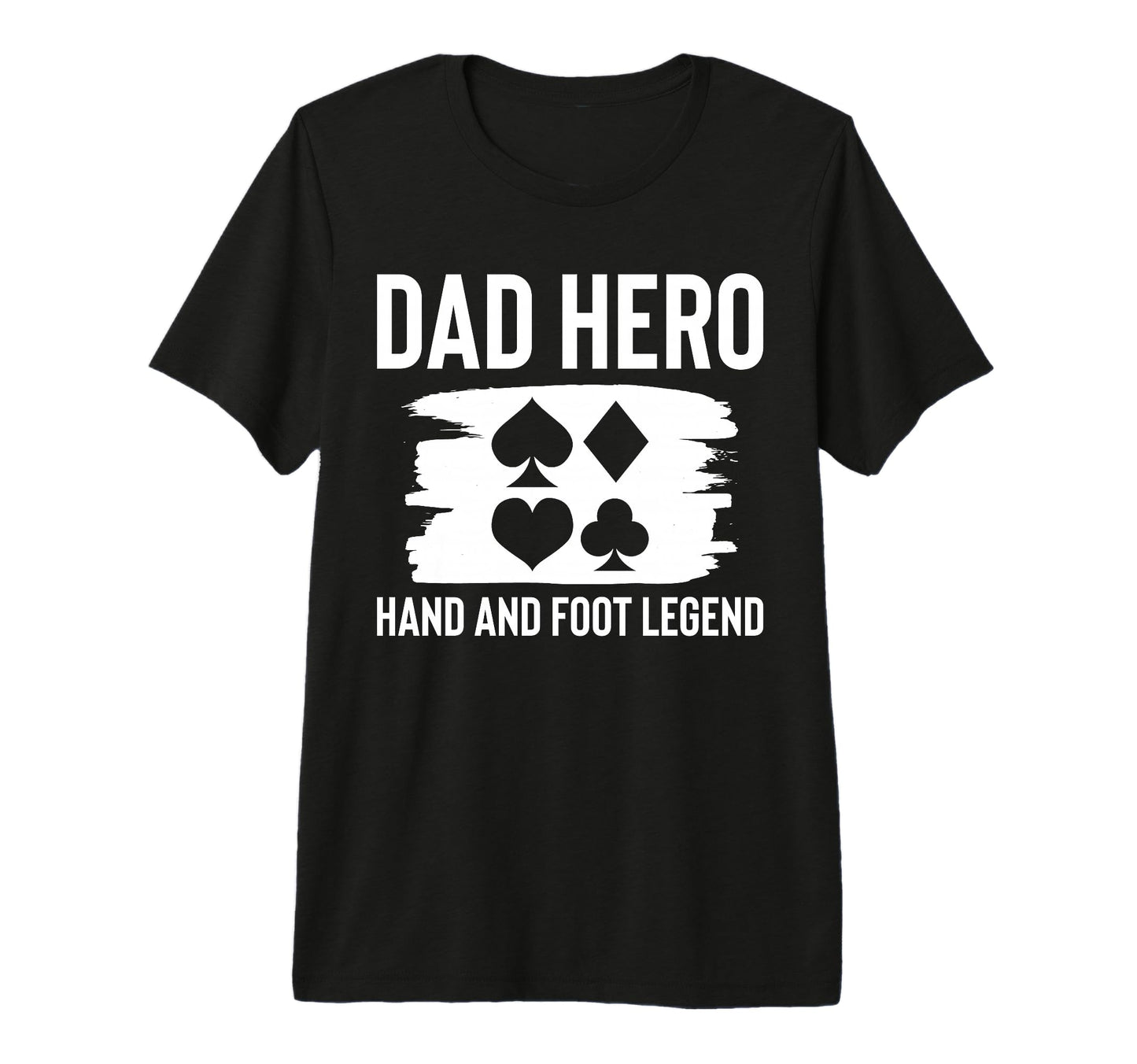 Mens Dad Hero Hand And Foot Card Game T-Shirt - Novelty Apparel Unisex - T-Shirt, Sweatshirt, Hoodie