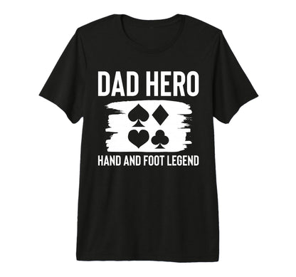 Mens Dad Hero Hand And Foot Card Game T-Shirt - Novelty Apparel Unisex - T-Shirt, Sweatshirt, Hoodie