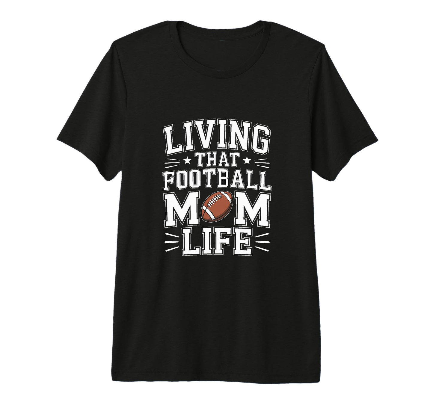 Living That Football Mom Life Game Day T-Shirt - Fun Novelty Design Unisex - T-Shirt, Sweatshirt, Hoodie