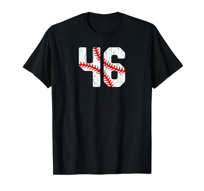 Baseball Player Jersey Number 46 46 Proud T-Shirt - Trendy Graphic Unisex - T-Shirt, Sweatshirt, Hoodie