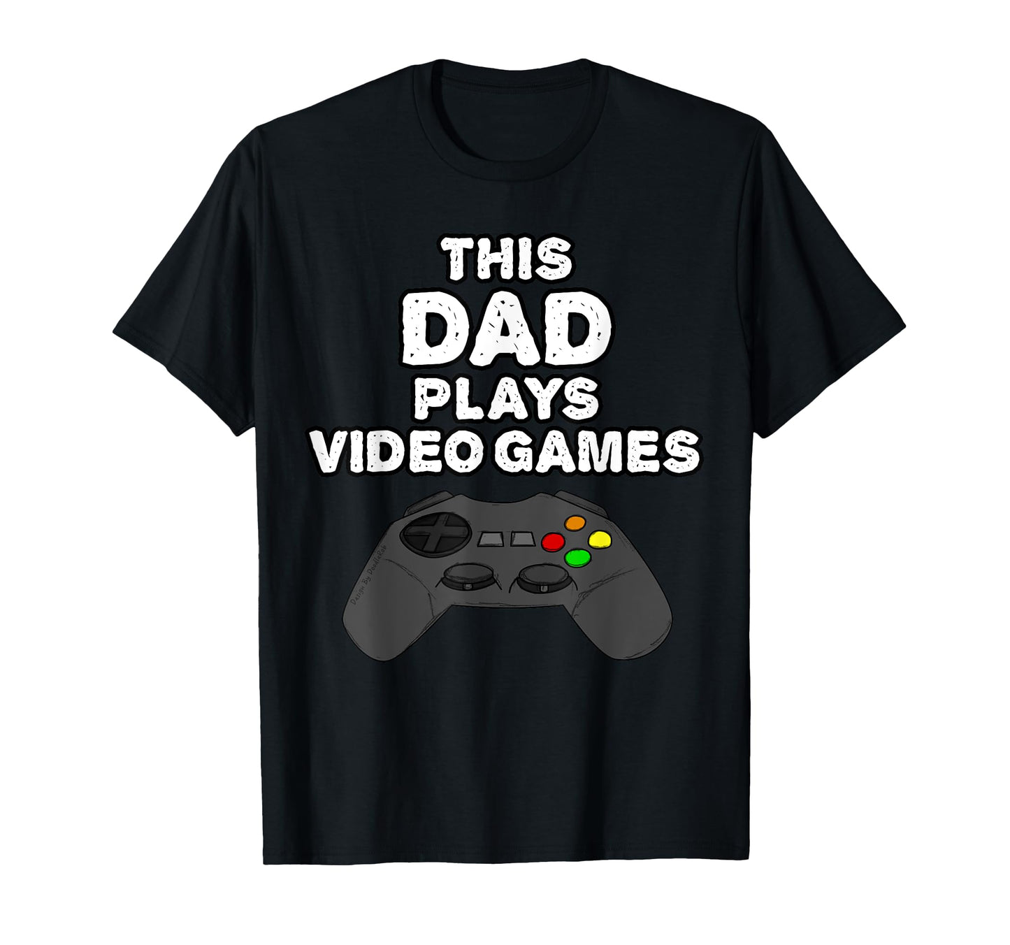 This Dad Plays Video Games Fathers Day T-Shirt - Trendy Graphic for Adults - T-Shirt, Sweatshirt, Hoodie