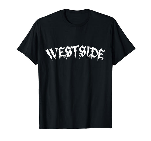 Westside Westcoast Los Angeles California T-Shirt - Novelty Apparel Unisex - T-Shirt, Sweatshirt, Hoodie