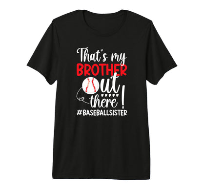 Thats My Brother Baseball Sister T-Shirt - Streetwear Style Men Women - T-Shirt, Sweatshirt, Hoodie
