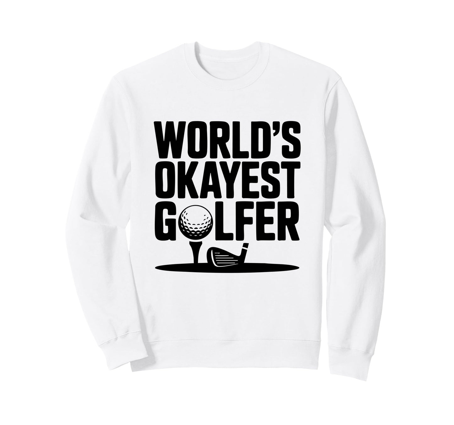Worlds Okayest Golfer Ball Sweatshirt - Aesthetic Graphic for Adults - T-Shirt, Sweatshirt, Hoodie