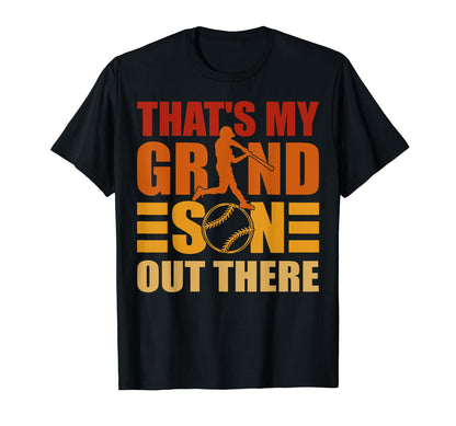Thats My Grandson Out There T-Shirt - Fun Novelty Design Men Women - T-Shirt, Sweatshirt, Hoodie