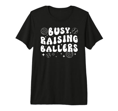 Busy Raising Ballers Volleyball Baseball T-Shirt - Trendy Graphic Unisex - T-Shirt, Sweatshirt, Hoodie