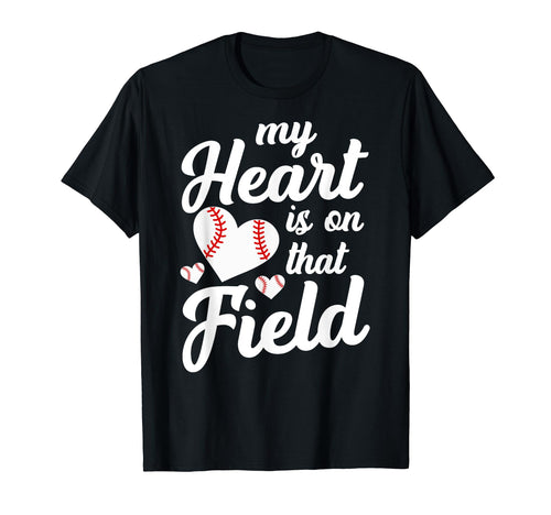 My Heart Is That Field Baseball Mom T-Shirt - Graphic Print Unisex - T-Shirt, Sweatshirt, Hoodie