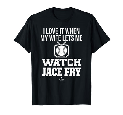 My Wife Lets Me Watch Jace Fry Prospect T-Shirt - Trendy Graphic Men Women - T-Shirt, Sweatshirt, Hoodie