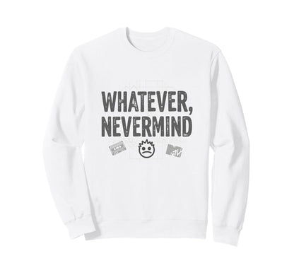 Whatever Nevermind Gen X Sweatshirt - Minimalist Print for Adults - T-Shirt, Sweatshirt, Hoodie
