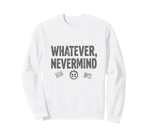 Whatever Nevermind Gen X Sweatshirt - Minimalist Print for Adults - T-Shirt, Sweatshirt, Hoodie