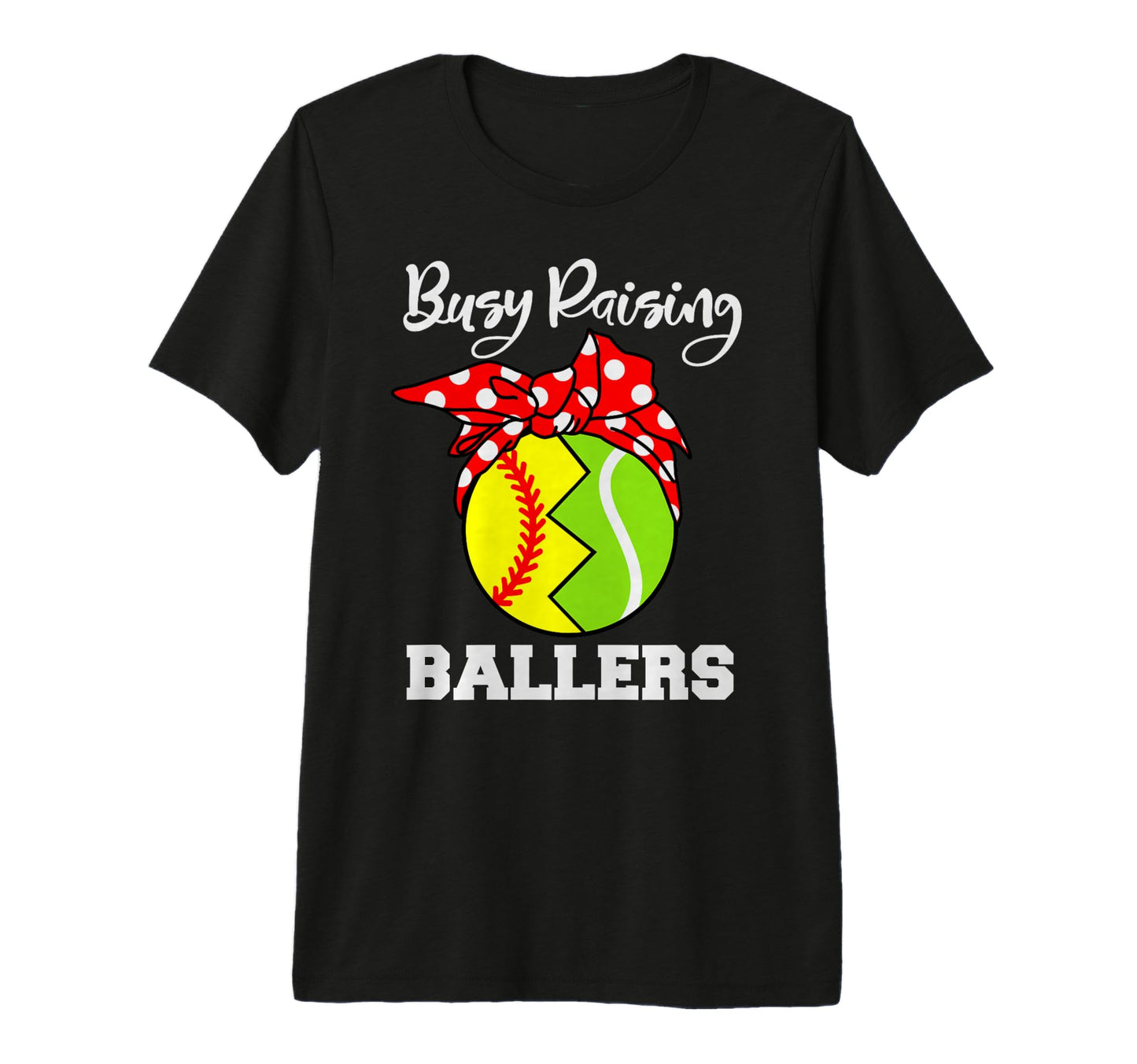 Busy Raising Ballers Funny Softball Tennis T-Shirt - Trendy Graphic Unisex - T-Shirt, Sweatshirt, Hoodie