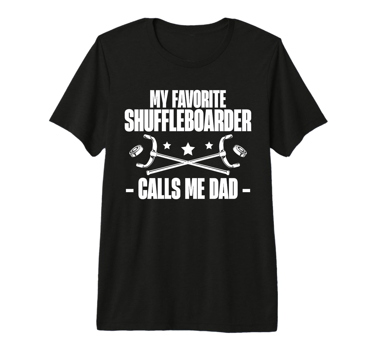 My Favorite Shuffleboarder Calls Me T-Shirt - Novelty Apparel for Adults - T-Shirt, Sweatshirt, Hoodie