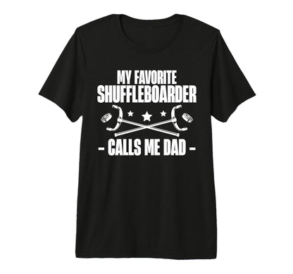 My Favorite Shuffleboarder Calls Me T-Shirt - Novelty Apparel for Adults - T-Shirt, Sweatshirt, Hoodie