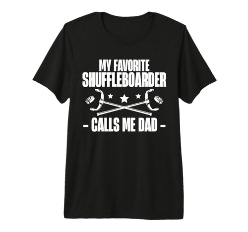 My Favorite Shuffleboarder Calls Me T-Shirt - Novelty Apparel for Adults - T-Shirt, Sweatshirt, Hoodie