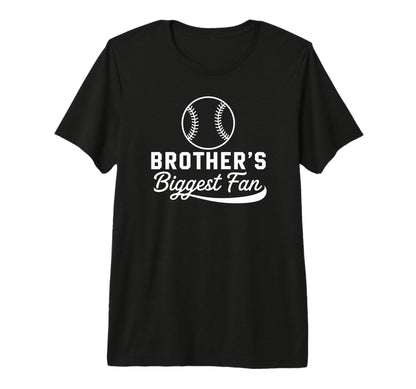 Brothers Biggest Fan Baseball Support T-Shirt - Novelty Apparel Men Women - T-Shirt, Sweatshirt, Hoodie