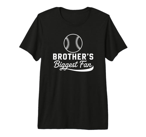 Brothers Biggest Fan Baseball Support T-Shirt - Novelty Apparel Men Women - T-Shirt, Sweatshirt, Hoodie