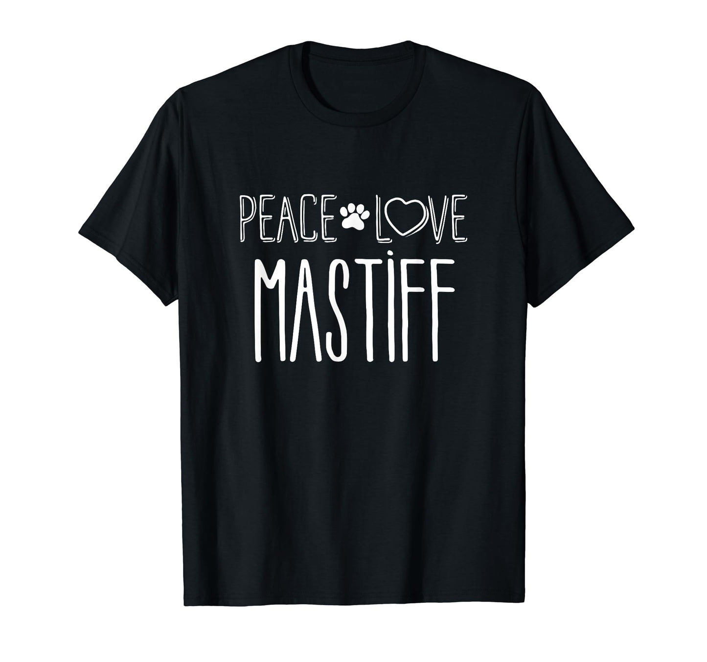Peace Love Mastiff Mastiff T-Shirt - Casual Everyday Wear Unisex - T-Shirt, Sweatshirt, Hoodie