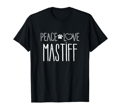 Peace Love Mastiff Mastiff T-Shirt - Casual Everyday Wear Unisex - T-Shirt, Sweatshirt, Hoodie