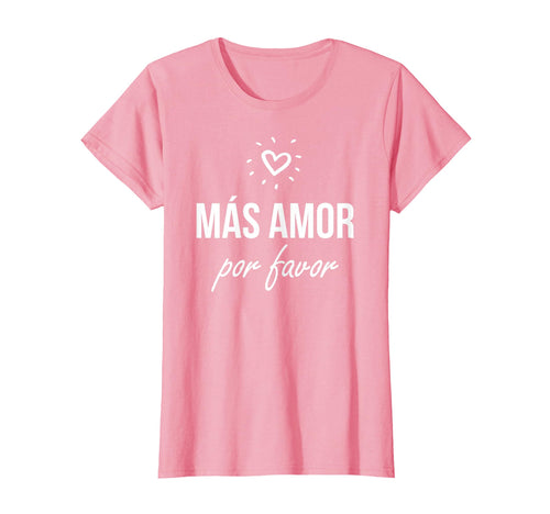 Mas Amor Por Favor Latin Peace T-Shirt - Casual Everyday Wear for Adults - T-Shirt, Sweatshirt, Hoodie