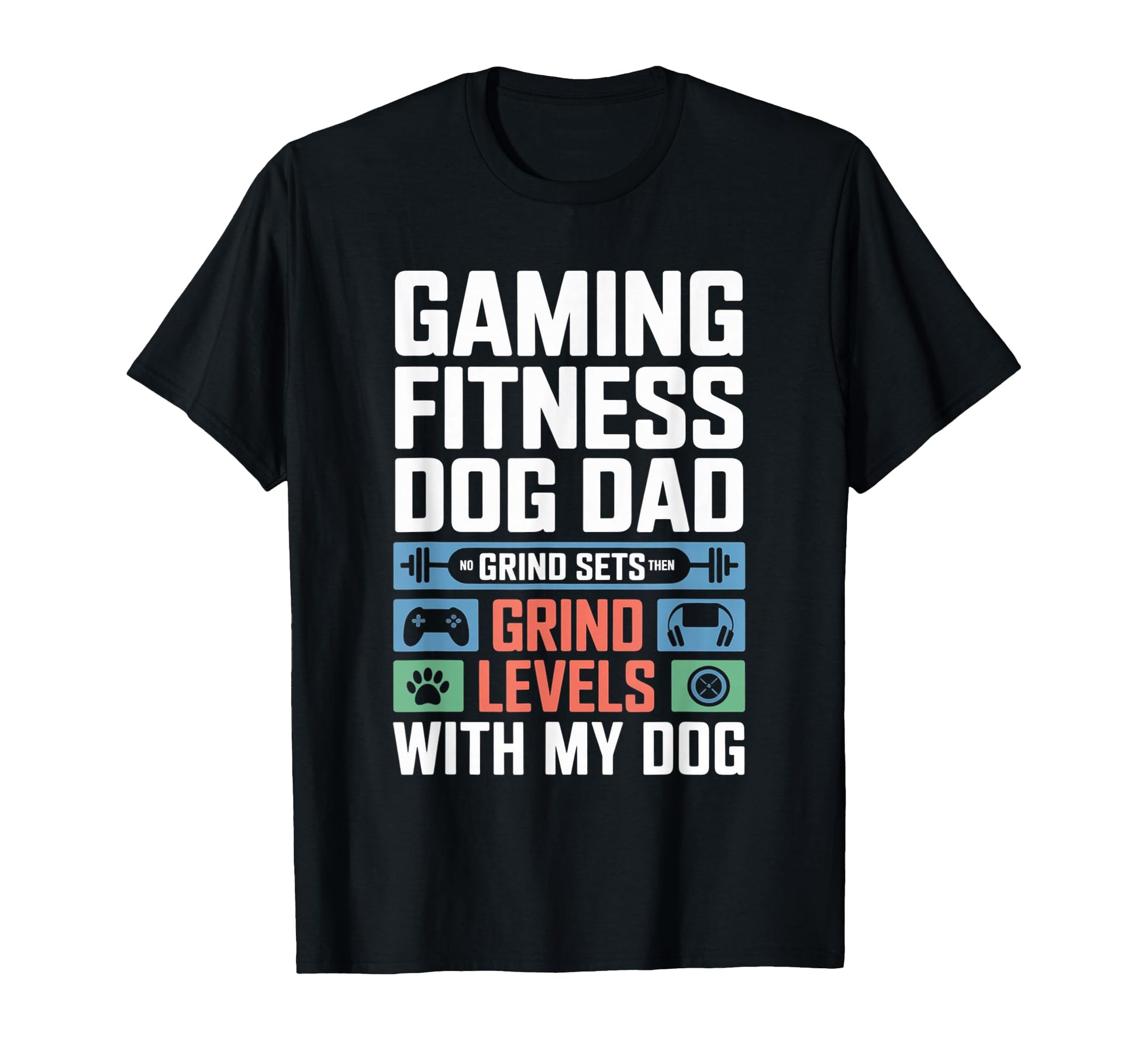 Gaming Fitness Dad Grind Sets Then T-Shirt - Minimalist Print Unisex - T-Shirt, Sweatshirt, Hoodie