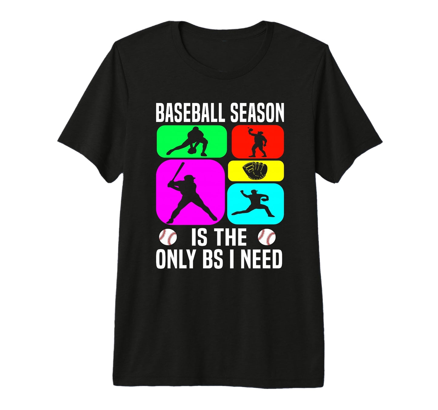 Baseball Fan Only Bs I Need Baseball T-Shirt - Custom Art Print Men Women - T-Shirt, Sweatshirt, Hoodie