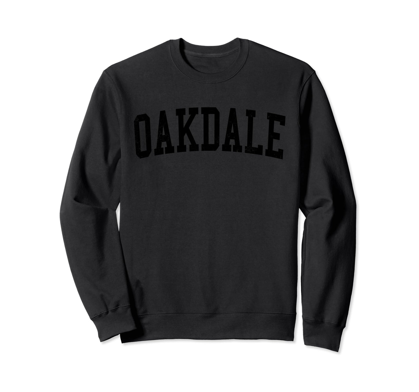 Oakdale Ca Distressed Black Varsity Sweatshirt - Novelty Apparel for Adults - T-Shirt, Sweatshirt, Hoodie