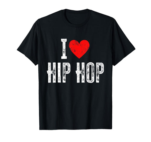 I Love Hip Hop 90S Rap Music Old T-Shirt - Casual Everyday Wear for Adults - T-Shirt, Sweatshirt, Hoodie
